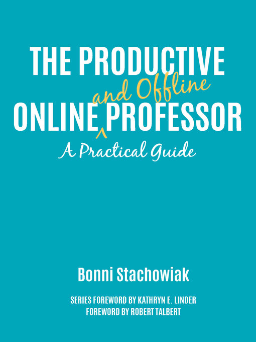Title details for The Productive Online and Offline Professor by Bonni Stachowiak - Available